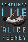 *Sometimes I Lie* by Alice Feeney