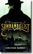 *The Somnambulist* by Jonathan Barnes