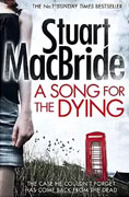 *A Song for the Dying* by Stuart MacBride