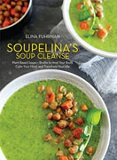 Buy *Soupelina's Soup Cleanse: Plant-Based Soups and Broths to Heal Your Body, Calm Your Mind, and Transform Your Life* by Elina Fuhrmano nline