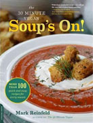 *The 30-Minute Vegan: Soup's On!--More than 100 Quick and Easy Recipes for Every Season* by Mark Reinfeld