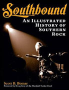 Buy *Southbound: An Illustrated History of Southern Rock* by Scott B. Bomaro nline