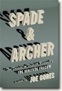 *Spade and Archer: The Prequel to Dashiell Hammett's THE MALTESE FALCON* by Joe Gores