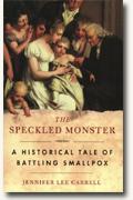 The Speckled Monster: A Historical Tale of Battling Smallpox