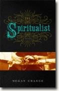 Buy *The Spiritualist* by Megan Chance online