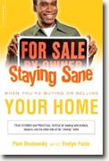 Buy *Staying Sane When Buying or Selling Your Home: True Stories and Practical Advice for Dealing with Brokers, Lawyers, and the Other Side of the Closing Table* by Pam Brodowsky & Evelyn Fazio, eds. online