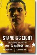 Buy *Standing Eight: The Inspiring Story of Jesus 'El Matador' Chavez* by Adam Pitluk online