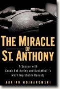 Buy *The Miracle of St. Anthony: A Season with Coach Bob Hurley and Basketball's Most Improbable Dynasty* online