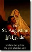 *The St. Augustine LifeGuide: Words to Live By from the Great Christian Saint* by St. Augustine of Hippo, translated by Silvana Borruso