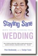 Buy *Staying Sane When You're Planning Your Wedding* by Pam Brodowsky and Evelyn Fazio, eds. online