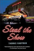 *Steal the Show: A Willis Gidney Mystery* by Thomas Kaufman