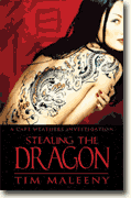 *Stealing the Dragon: A Cape Weathers Investigation* by Tim Maleeny