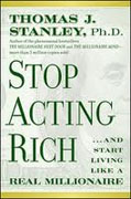 Buy *Stop Acting Rich: ...And Start Living Like A Real Millionaire* by Thomas J. Stanley online