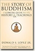 The Story of Buddhism: A Concise Guide to its History and Teachings