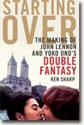 Buy *Starting Over: The Making of John Lennon and Yoko Ono's Double Fantasy