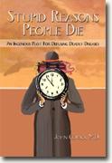 *Stupid Reasons People Die: An Ingenious Plot For Defusing Deadly Diseases* by John Corso, MD