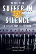 Buy *Suffer in Silence: A Novel of Navy SEAL Training* by David Reid online