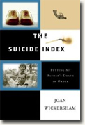 *The Suicide Index: Putting My Father's House in Order* by Joan Wickersham