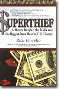 Buy *Superthief: A Master Burglar, the Mafia, and the Biggest Bank Heist in U.S. History* by Rick Porrello online
