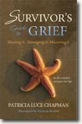 Buy *Survivor's Guide to Grief: Meeting It, Managing It, Mastering It* by Patricia Luce Chapman online