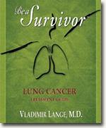 Buy *Be A Survivor: Lung Cancer Treatment Guide* by Vladimir Lange, MD online
