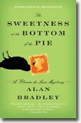 *The Sweetness at the Bottom of the Pie: A Flavia de Luce Mystery* by Alan Bradley