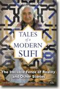 *Tales of a Modern Sufi: The Invisible Fence of Reality and Other Stories* by Nevit O. Ergin