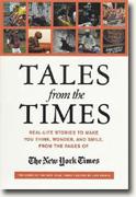 Tales from the Times: Real-Life Stories to Make You Think, Wonder, and Smile, from the Pages of The New York Times
