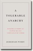 Buy *A Tolerable Anarchy: Rebels, Reactionaries, and the Making of American Freedom* by Jedediah Purdy online