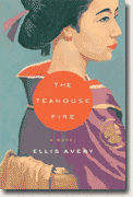 *The Teahouse Fire* by Ellis Avery