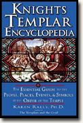 *Knights Templar Encyclopedia: The Essential Guide to the People, Places, Events, and Symbols of the Order of the Temple* by Karen Ralls