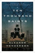 *Ten Thousand Saints* by Eleanor Henderson