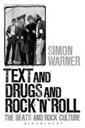 Buy *Text and Drugs and Rock 'n' Roll: The Beats and Rock Culture* by Simon Warner online