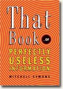 Buy *That Book of Perfectly Useless Information* online
