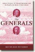 Buy *The Generals: Andrew Jackson, Sir Edward Pakenham and the Road to the Battle Of New Orleans* by Benton Rain Patterson online