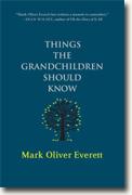 Buy *Things the Grandchildren Should Know* by Mark Oliver Everett online