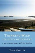 Buy *Thinking Wild: Its Gifts of Insight (A Way to Make Peace with My Shadow)* by Theo Gruttero nline