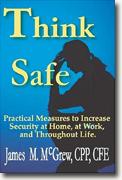 Think Safe: Practical Measures to Increase Security at Home, at Work, and Throughout Life