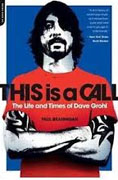 *This Is a Call: The Life and Times of Dave Grohl* by Paul Brannigan