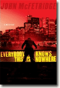 *Everybody Knows This Is Nowhere* by John McFetridge