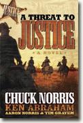 *A Threat to Justice (Justice Riders)* by Chuck Norris, Ken Abraham, Aaron Norris and Tim Grayem
