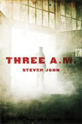 *Three A.M.* by Steven John