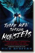 Buy *Three Men Seeking Monsters: Six Weeks in Pursuit of Werewolves, Lake Monsters, Giant Cats, Ghostly Devil Dogs, and Ape-Men* online