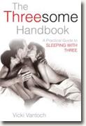 *The Threesome Handbook: A Practical Guide to Sleeping with Three* by Vicki Vantoch