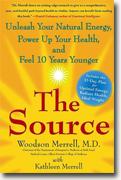 Buy *The Source: Unleash Your Natural Energy, Power Up Your Health, and Feel 10 Years Younger* by Woodson Merrell online