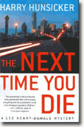 *The Next Time You Die: A Lee Henry Oswald Mystery* by Harry Hunsicker