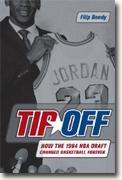 Filip Bondy's *Tip-Off: How the 1984 NBA Draft Changed Basketball Forever*