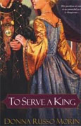 *To Serve a King* by Donna Russo Morin