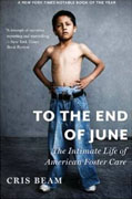 Buy *To the End of June: The Intimate Life of American Foster Care* by Cris Beamo nline