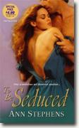 Buy *To Be Seduced* by Ann Stephens online